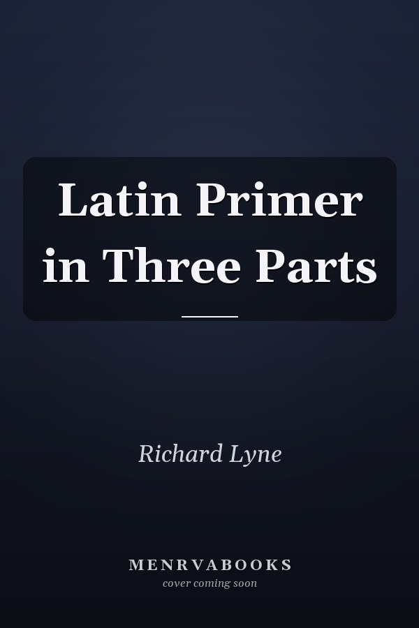 Latin Primer in Three Parts