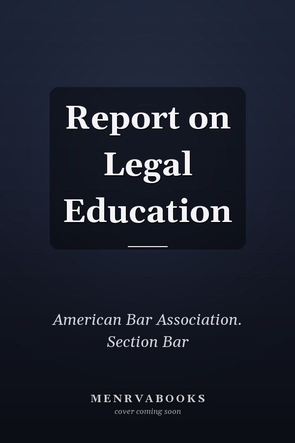 Report on Legal Education