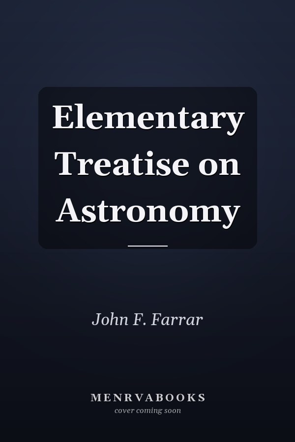 Elementary Treatise on Astronomy