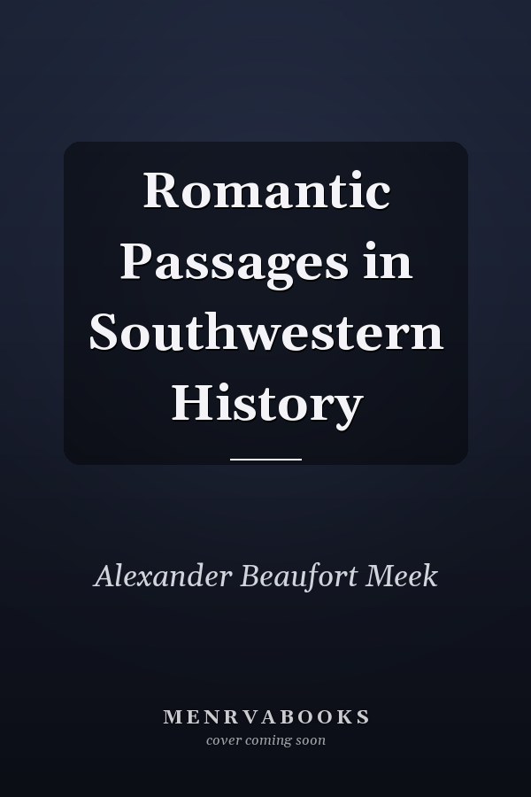 Romantic Passages in Southwestern History