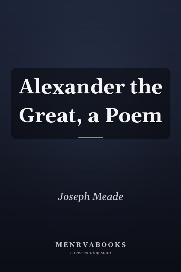 Alexander the Great, a Poem