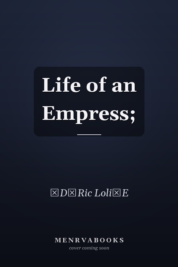 Life of an Empress;