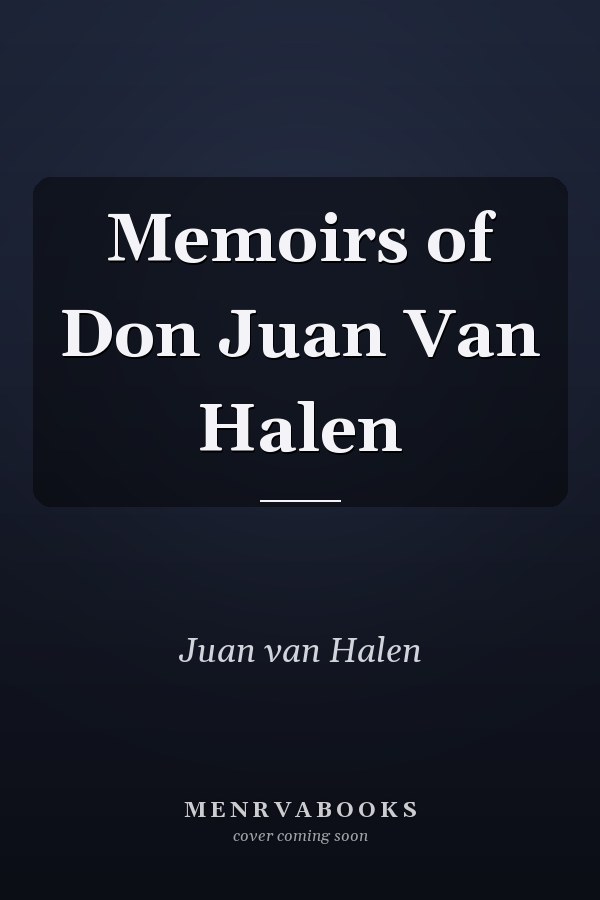 Memoirs of Don Juan Van Halen