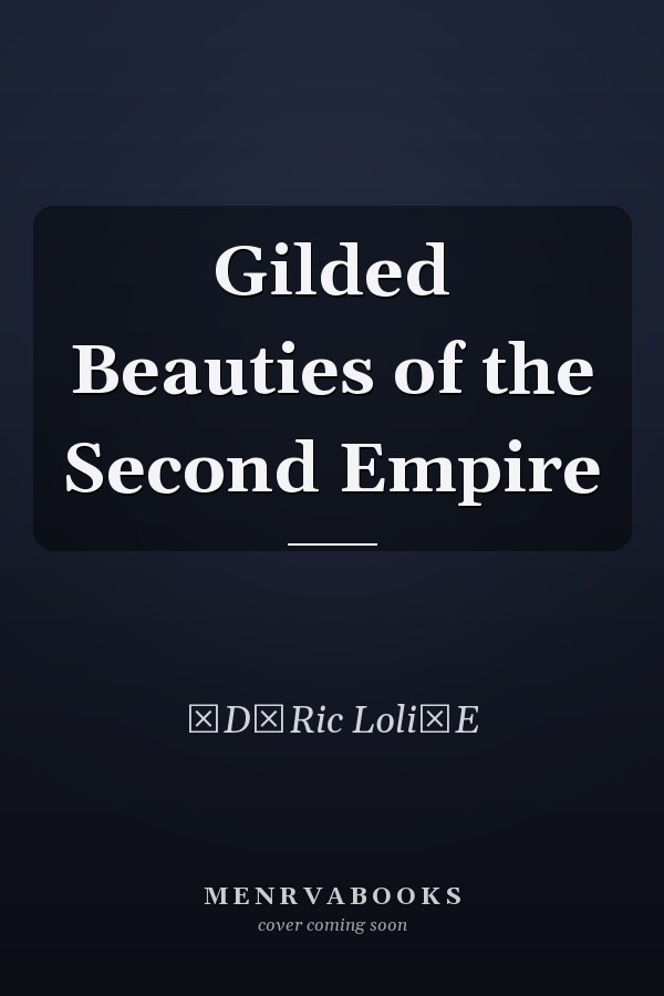 Gilded Beauties of the Second Empire