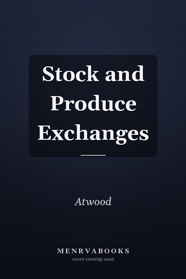 Stock and Produce Exchanges