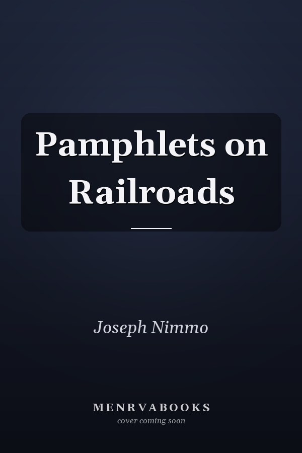 Pamphlets on Railroads