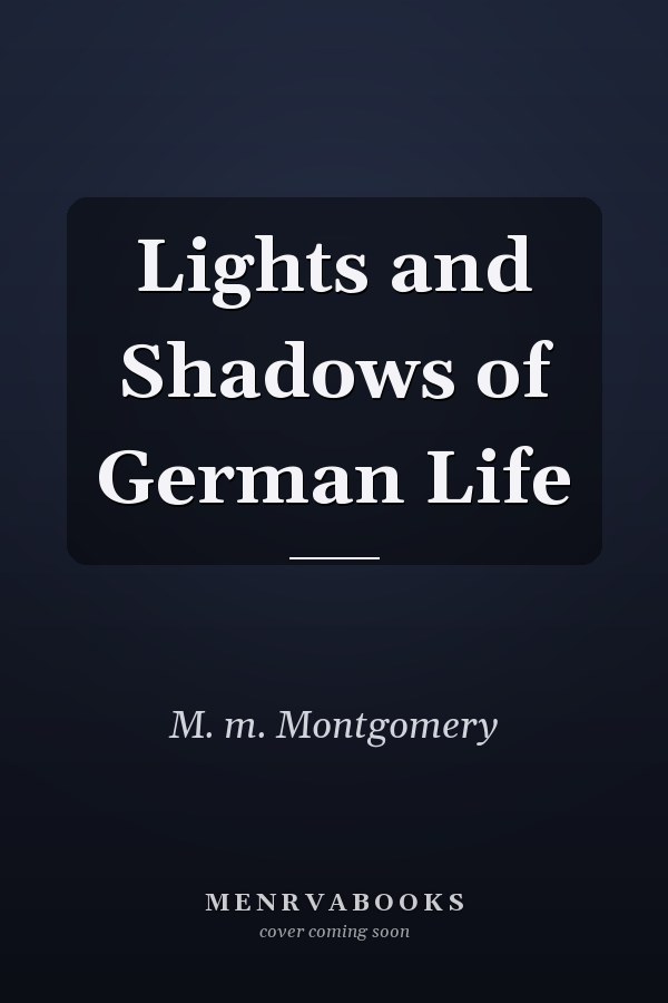 Lights and Shadows of German Life