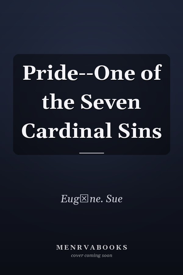 Pride--One of the Seven Cardinal Sins