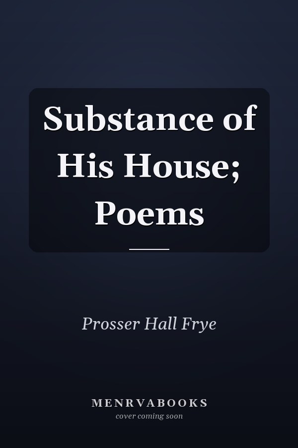 Substance of His House; Poems
