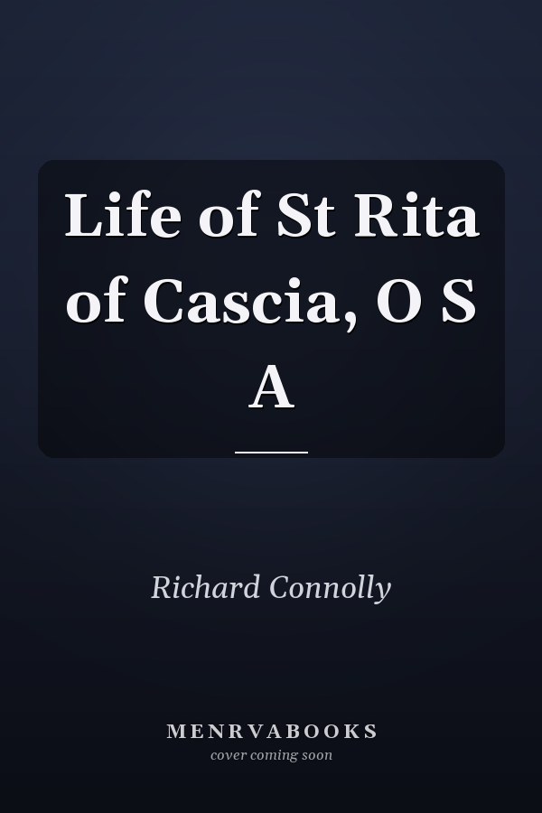 Life of St Rita of Cascia, O S A