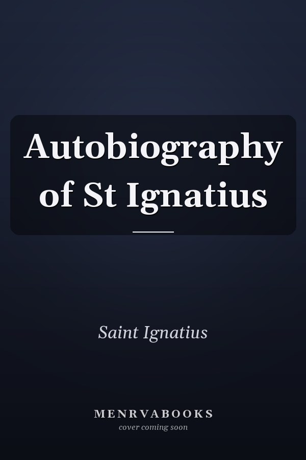 Autobiography of St Ignatius