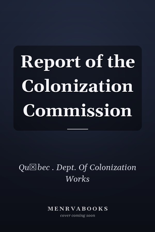 Report of the Colonization Commission
