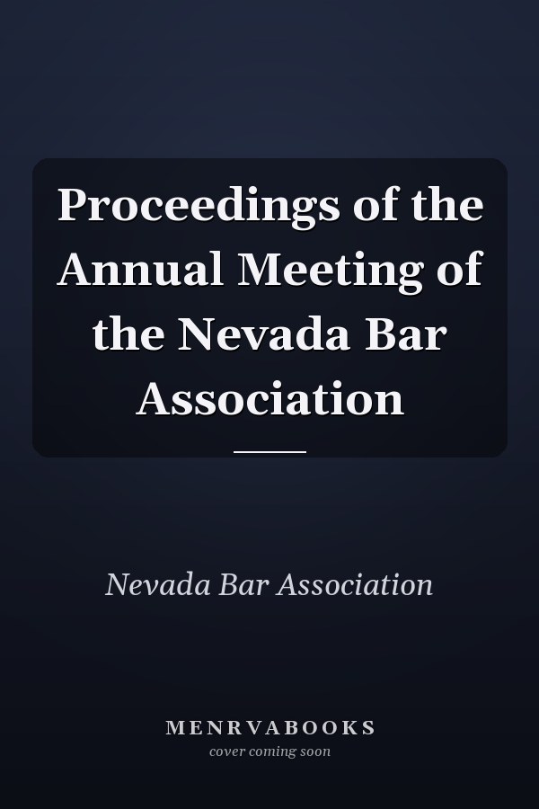 Proceedings of the Annual Meeting of the Nevada Bar Association