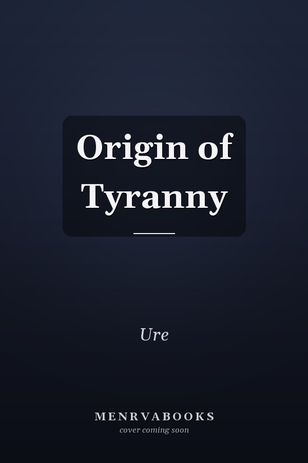 Origin of Tyranny