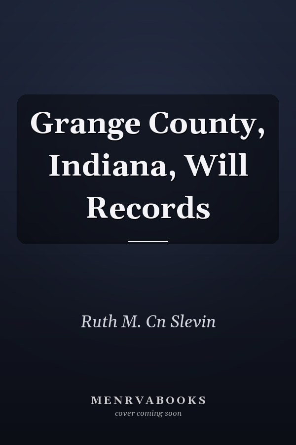 Grange County, Indiana, Will Records