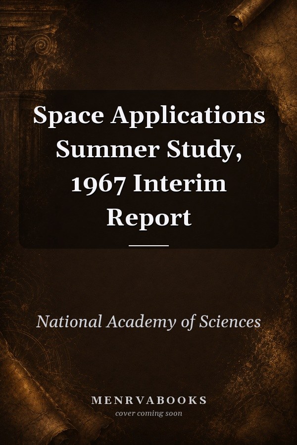 Space Applications Summer Study, 1967 Interim Report
