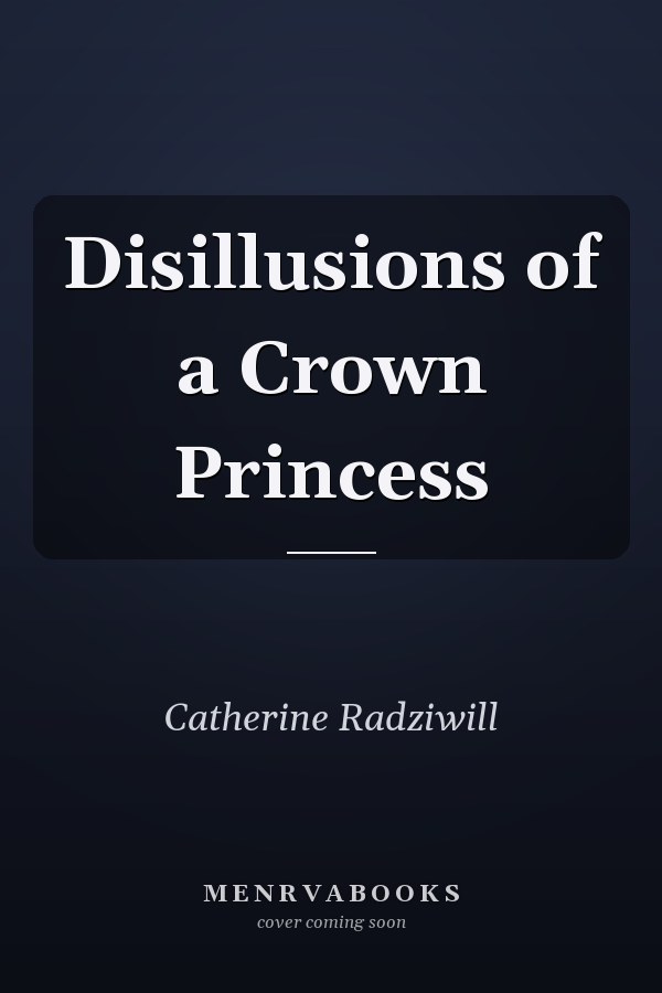 Disillusions of a Crown Princess