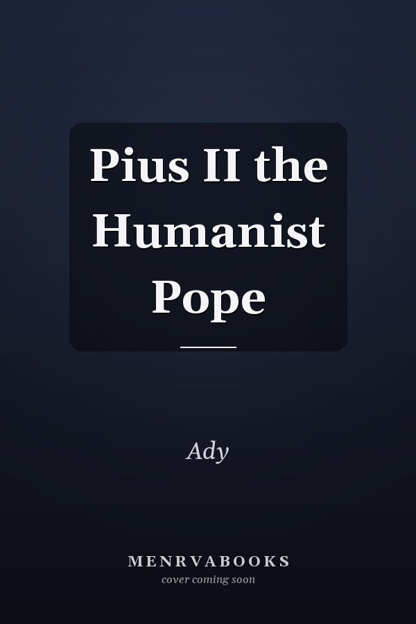 Pius II the Humanist Pope