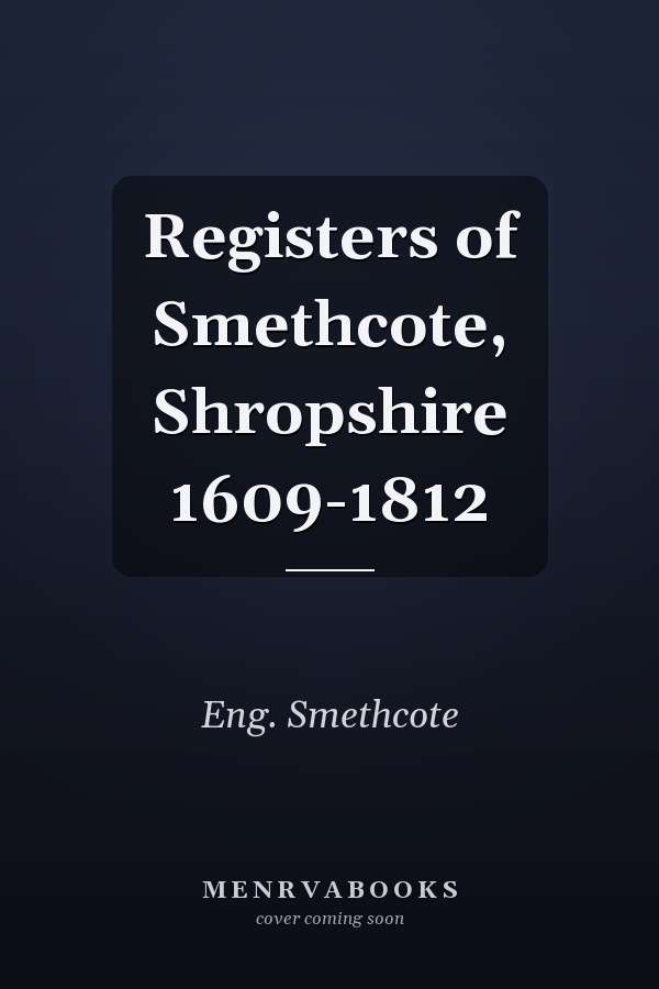 Registers of Smethcote, Shropshire 1609-1812