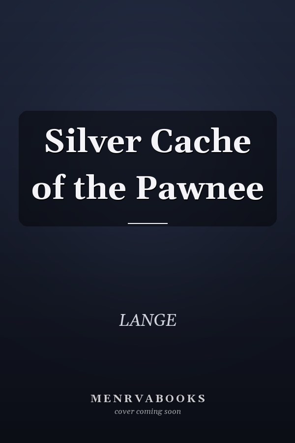 Silver Cache of the Pawnee
