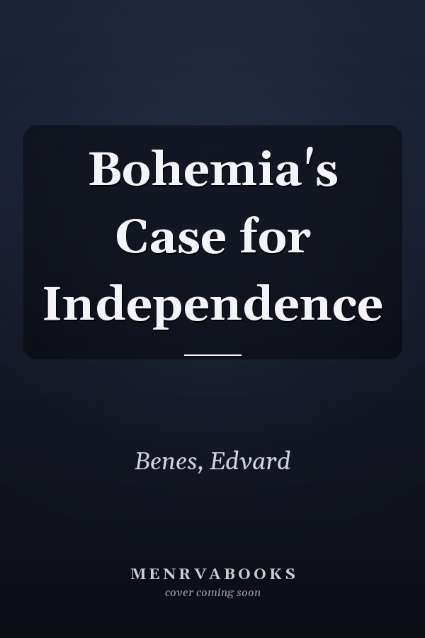 Bohemia's Case for Independence