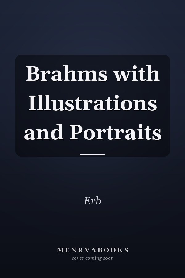 Brahms with Illustrations and Portraits