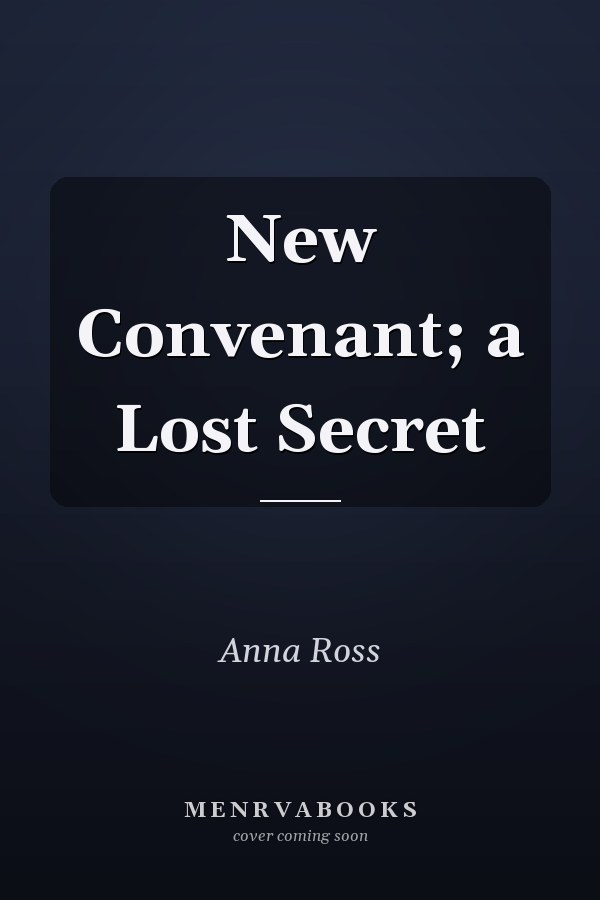 New Convenant; a Lost Secret