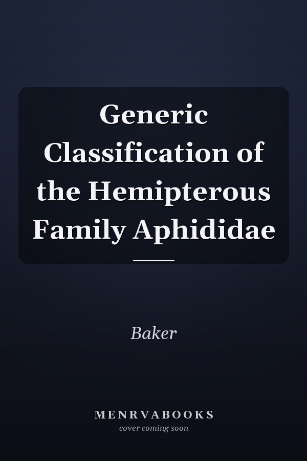 Generic Classification of the Hemipterous Family Aphididae