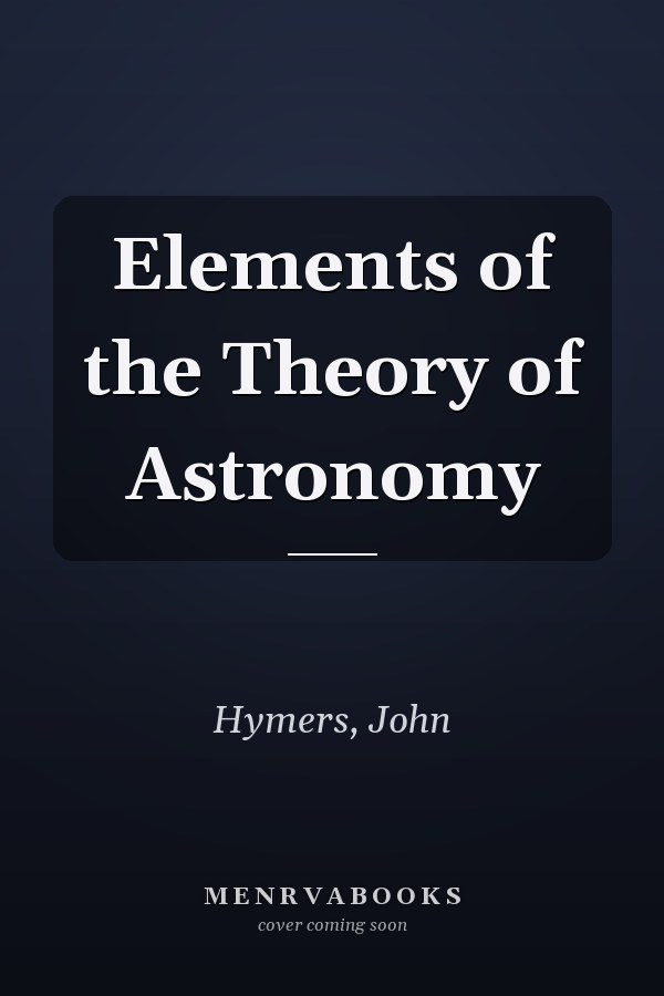 Elements of the Theory of Astronomy