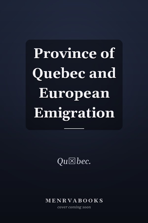 Province of Quebec and European Emigration
