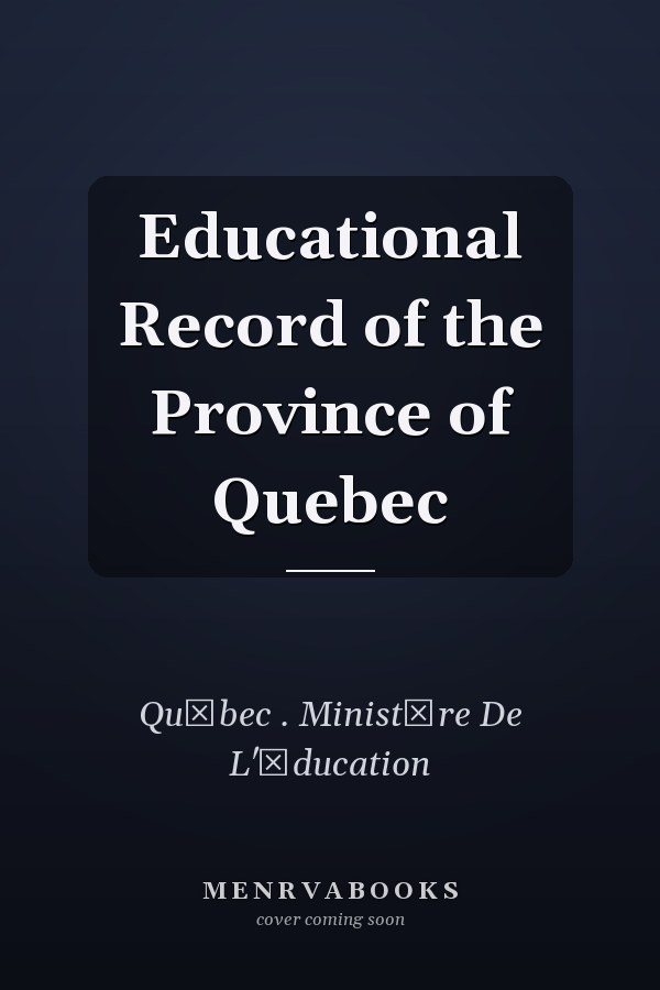 Educational Record of the Province of Quebec