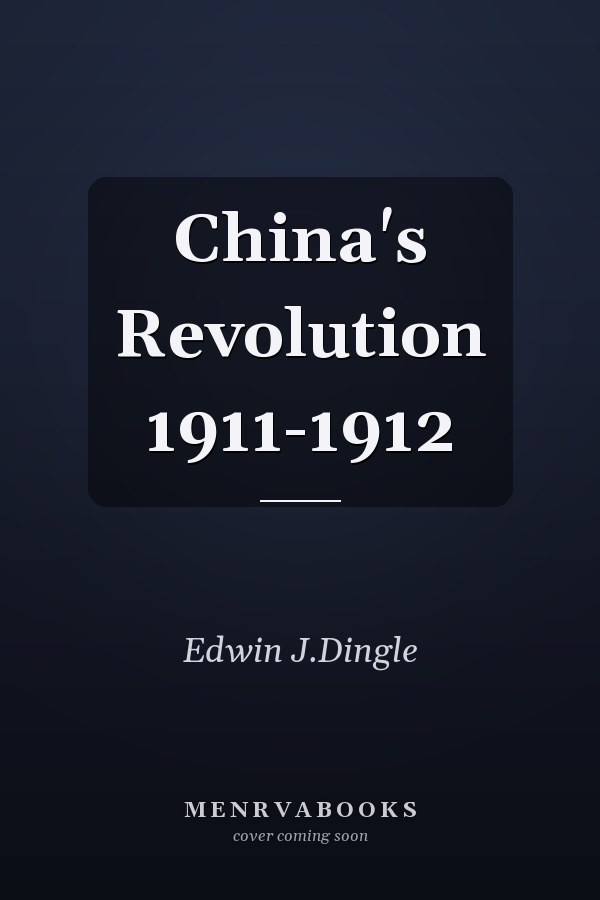 China's Revolution 1911-1912