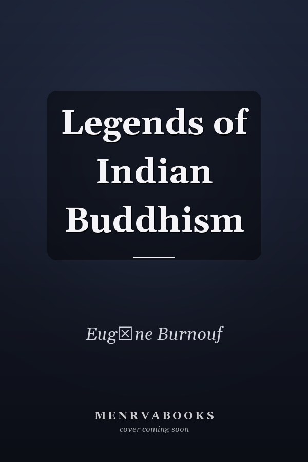 Legends of Indian Buddhism