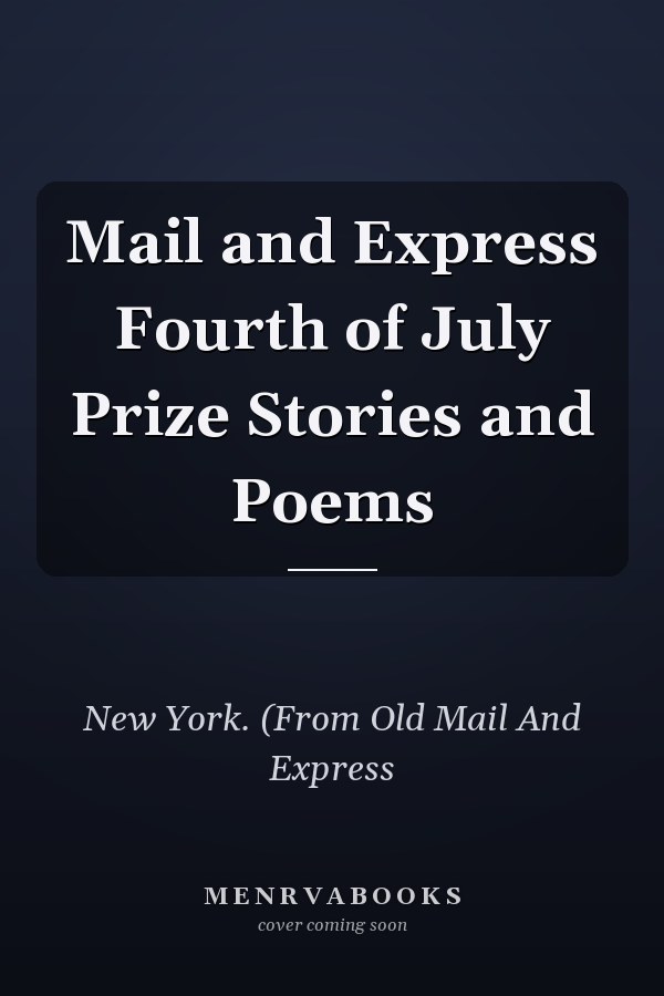 Mail and Express Fourth of July Prize Stories and Poems