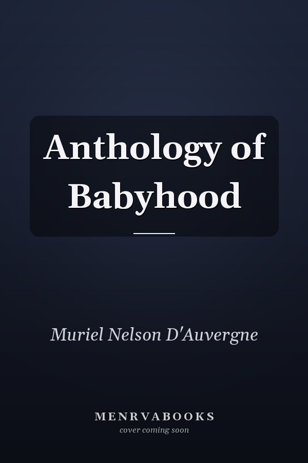 Anthology of Babyhood