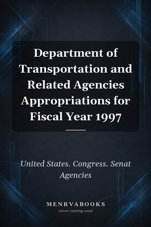 Department of Transportation and Related Agencies Appropriations for Fiscal Year 1997