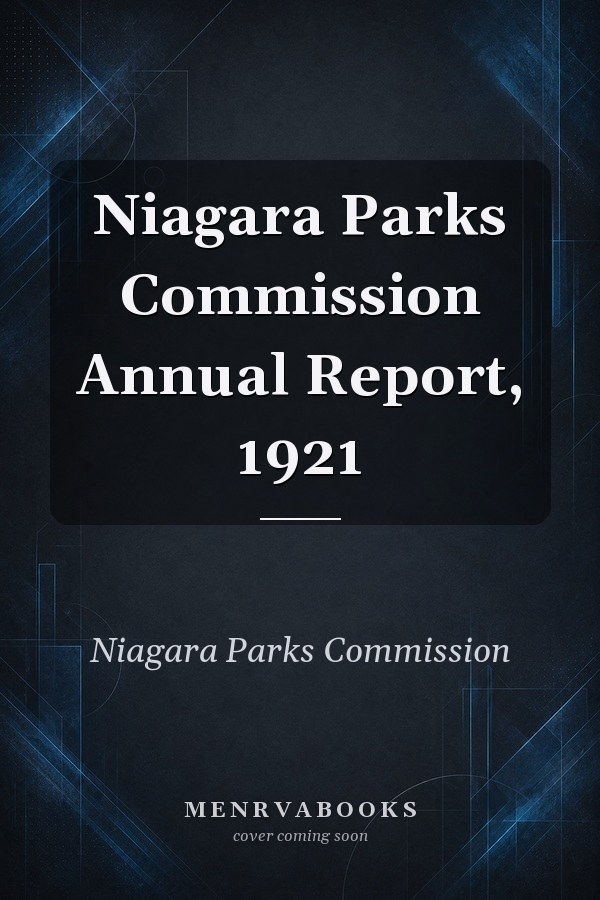 Niagara Parks Commission Annual Report, 1921