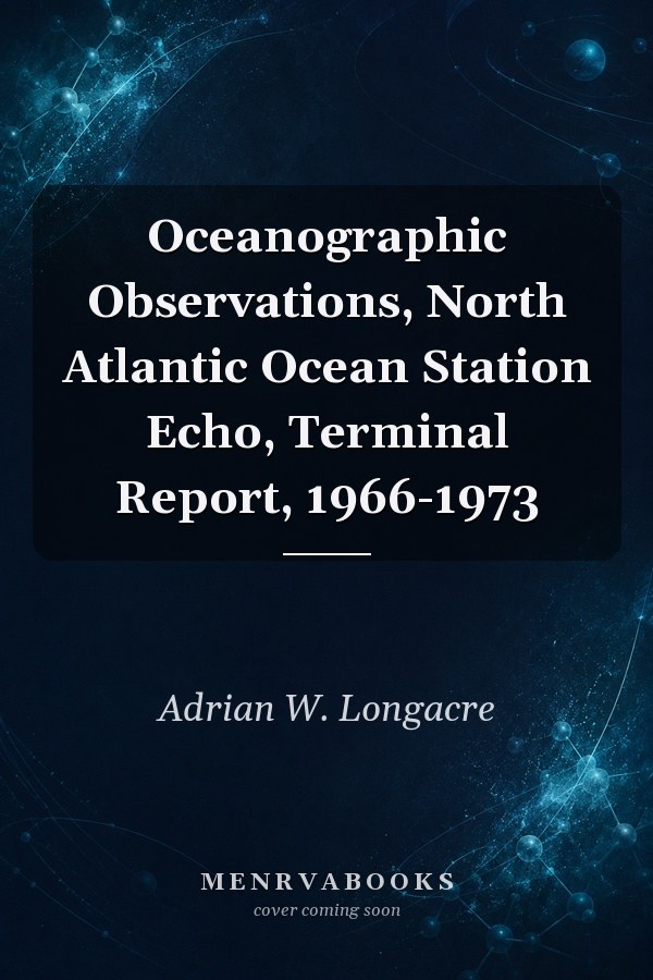 Oceanographic Observations, North Atlantic Ocean Station Echo, Terminal Report, 1966-1973