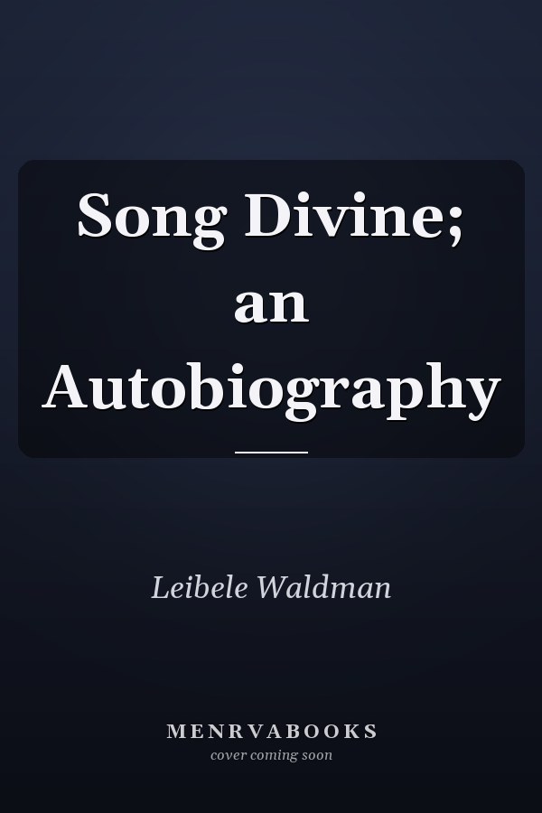 Song Divine; an Autobiography