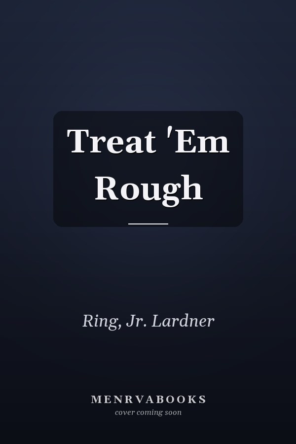 Treat 'Em Rough