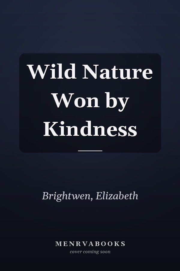 Wild Nature Won by Kindness