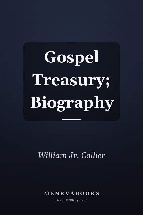 Gospel Treasury; Biography
