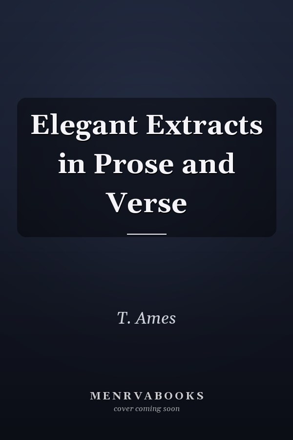 Elegant Extracts in Prose and Verse
