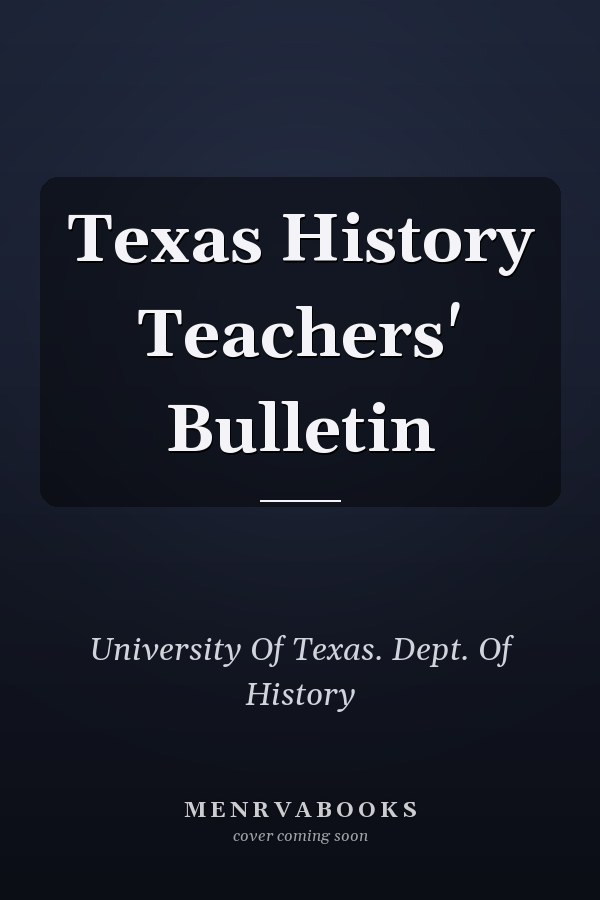 Texas History Teachers' Bulletin