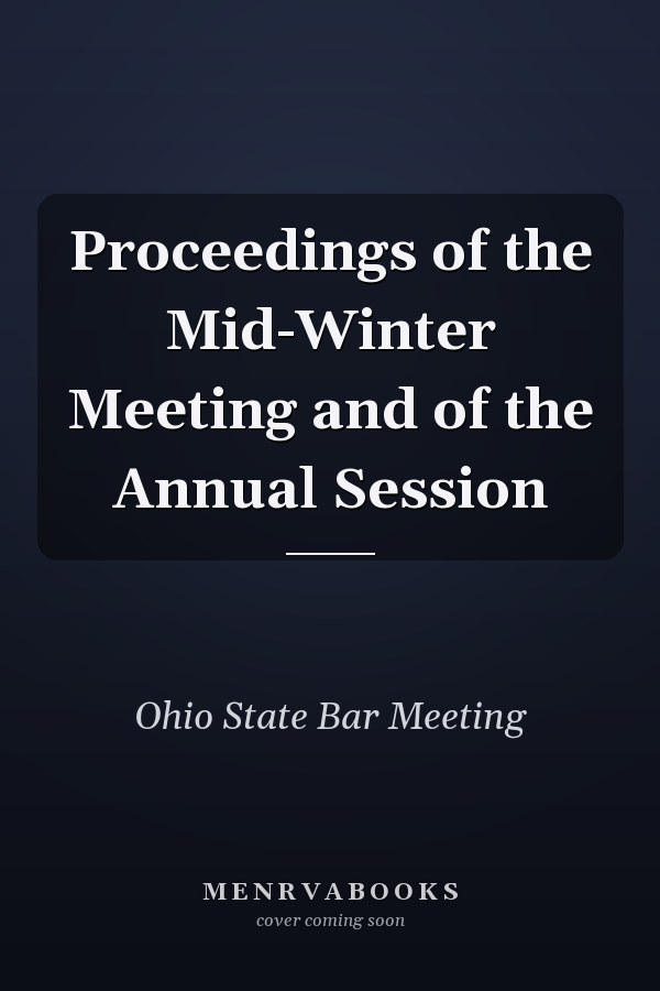 Proceedings of the Mid-Winter Meeting and of the Annual Session