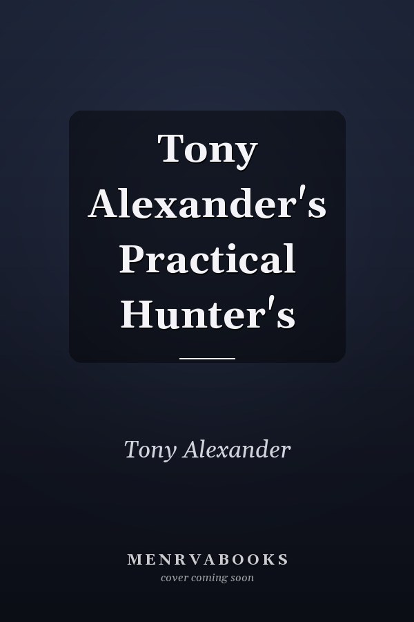Tony Alexander's Practical Hunter's