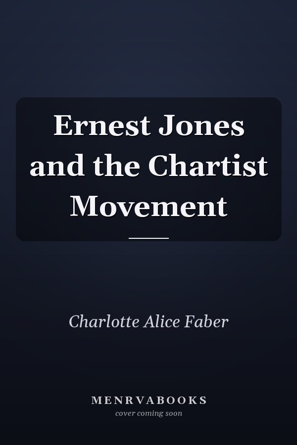 Ernest Jones and the Chartist Movement