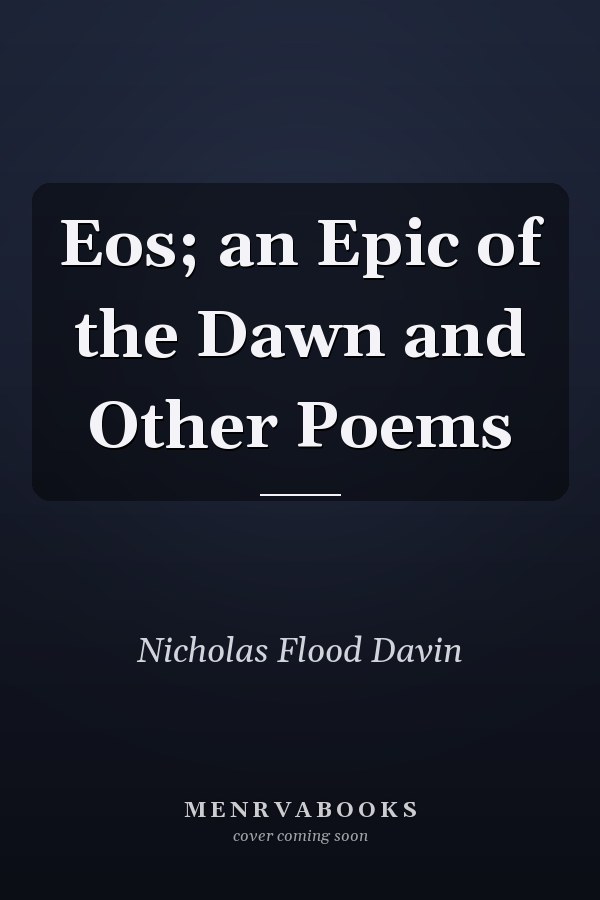 Eos; an Epic of the Dawn and Other Poems