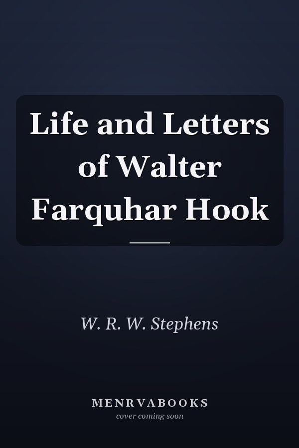 Life and Letters of Walter Farquhar Hook