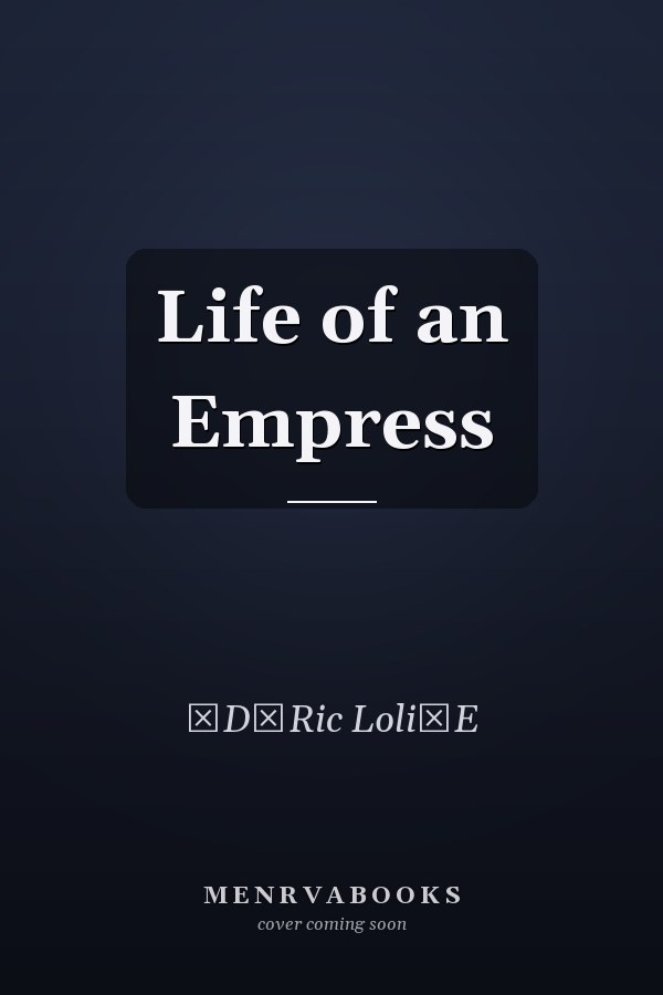 Life of an Empress